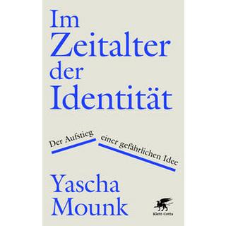 Im Zeitalter der Identität Mounk, Yascha; Dierlamm, Helmut (Übersetzung); Reinhardus, Sabine (Übersetzung) Couverture rigide 