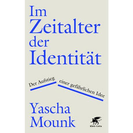 Im Zeitalter der Identität Mounk, Yascha; Dierlamm, Helmut (Übersetzung); Reinhardus, Sabine (Übersetzung) Couverture rigide 