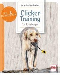 Clicker-Training für Einsteiger Griebel, Ann-Sophie Couverture rigide 