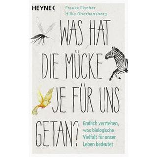 Was hat die Mücke je für uns getan? Fischer, Frauke; Oberhansberg, Hilke Libro in brossura 