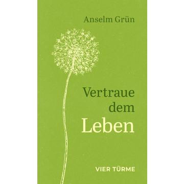 Vertraue dem Leben