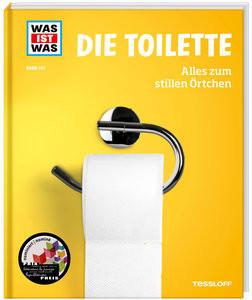 WAS IST WAS Band 147. Die Toilette. Alles zum stillen Örtchen Kinast, Florian Copertina rigida 