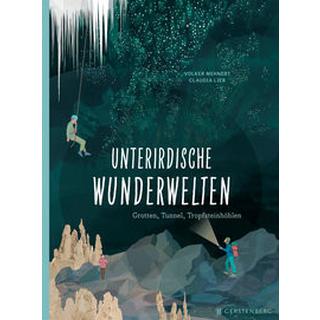 Unterirdische Wunderwelten Mehnert, Volker; Lieb, Claudia (Illustrationen) Gebundene Ausgabe 