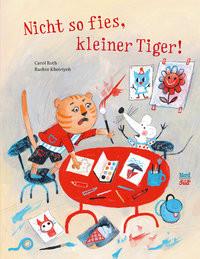 Nicht so fies, kleiner Tiger! Roth, Carol; Rashin (Illustrationen); Martins, Elisa (Übersetzung) Copertina rigida 