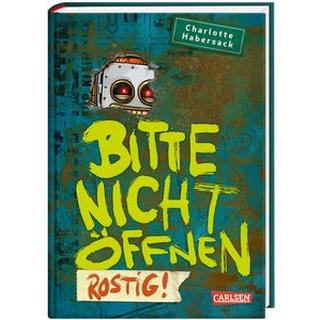 Bitte nicht öffnen 6: Rostig! Habersack, Charlotte; Bertrand, Fréderic (Illustrationen) Copertina rigida 