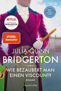 Bridgerton - Wie bezaubert man einen Viscount? Quinn, Julia; Shabani, Suzanna (Übersetzung); Panic, Ira (Übersetzung) Copertina rigida 