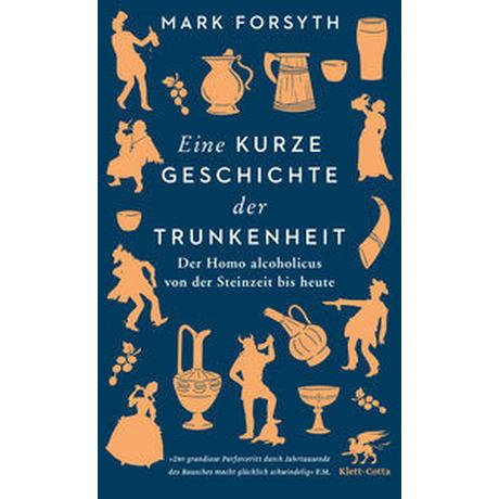 Eine kurze Geschichte der Trunkenheit Forsyth, Mark; Fuchs, Dieter (Übersetzung) Livre de poche 