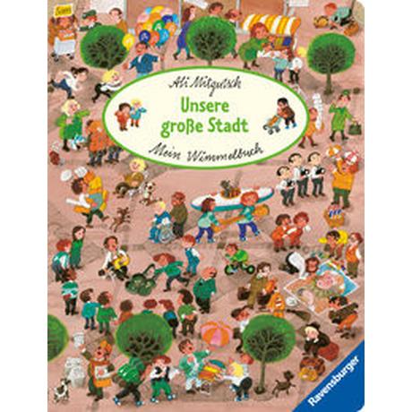 Mein Wimmelbuch: Unsere große Stadt Mitgutsch, Ali; Mitgutsch, Ali (Illustrationen) Gebundene Ausgabe 