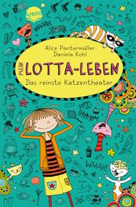 Mein Lotta-Leben (9). Das reinste Katzentheater Pantermüller, Alice; Kohl, Daniela (Illustrationen) Gebundene Ausgabe 