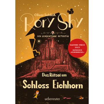 Rory Shy, der schüchterne Detektiv - Das Rätsel um Schloss Eichhorn: Ausgezeichnet mit dem Glauser-Preis 2023 (Rory Shy, der schüchterne Detektiv, Bd. 3)