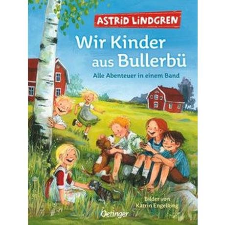 Wir Kinder aus Bullerbü. Alle Abenteuer in einem Band Lindgren, Astrid; Engelking, Katrin (Illustrationen); von Hollander-Lossow, Else (Übersetzung); Peters, Karl Kurt (Übersetzung) Gebundene Ausgabe 