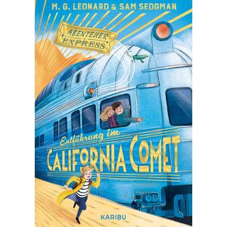 Abenteuer-Express (Band 2) - Entführung im California Comet Leonard, Maya G.; Sedgman, Sam; Paganelli, Elisa (Illustrationen); Ohlsen, Tanja (Übersetzung) Copertina rigida 