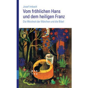 Vom fröhlichen Hans und dem heiligen Franz