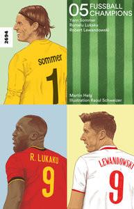 Fussballchampions 05 Helg, Martin; Schweizer, Raoul (Illustrationen); Thurnheer, Bernard (Geleitwort) Couverture rigide 