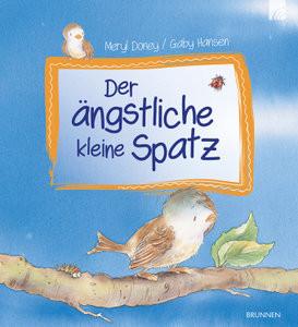 Der ängstliche kleine Spatz Doney, Meryl; Hansen, Gaby (Illustrationen) Gebundene Ausgabe 