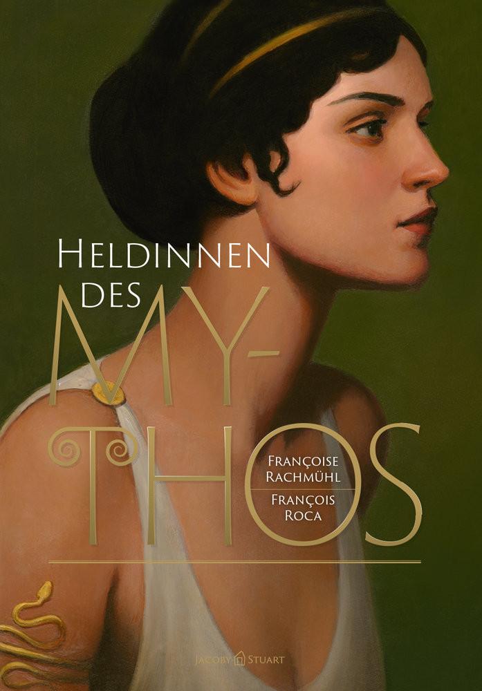 Heldinnen des Mythos Rachmühl, Françoise; Roca, François (Illustrationen) Copertina rigida 