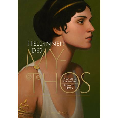 Heldinnen des Mythos Rachmühl, Françoise; Roca, François (Illustrationen) Copertina rigida 