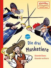 Die drei Musketiere Dumas, Alexandre; Knape, Wolfgang; Knorre, Alexander von (Illustrationen) Couverture rigide 