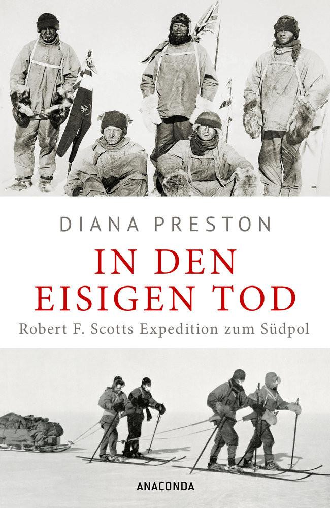 In den eisigen Tod. Robert F. Scotts Expedition zum Südpol Preston, Diana; Höfer, Sylvia (Übersetzung) Gebundene Ausgabe 