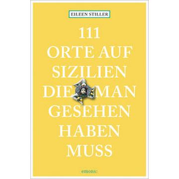 111 Orte auf Sizilien, die man gesehen haben muss