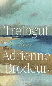 Treibgut Brodeur, Adrienne; Witthuhn, Karen (Übersetzung) Couverture rigide 