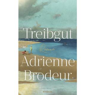 Treibgut Brodeur, Adrienne; Witthuhn, Karen (Übersetzung) Couverture rigide 