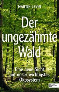 Der ungezähmte Wald Levin, Martin Copertina rigida 