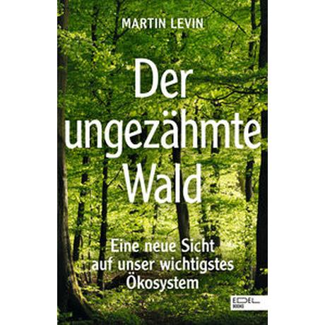 Der ungezähmte Wald Levin, Martin Copertina rigida 