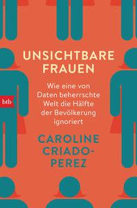 Unsichtbare Frauen Criado-Perez, Caroline; Singh, Stephanie (Übersetzung) Livre de poche 