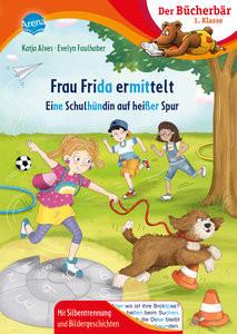 Frau Frida ermittelt. Eine Schulhündin auf heißer Spur Alves, Katja; Faulhaber, Evelyn (Illustrationen) Copertina rigida 