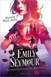 Emily Seymour, Band 1: Totenbeschwörung für Anfänger (Bezaubernde Romantasy voller Spannung und Humor) Jager, Jennifer Alice Gebundene Ausgabe 