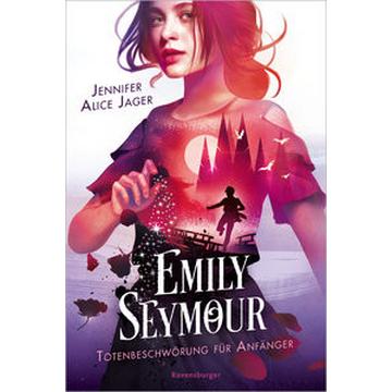 Emily Seymour, Band 1: Totenbeschwörung für Anfänger (Bezaubernde Romantasy voller Spannung und Humor)