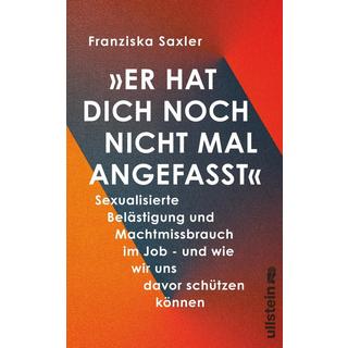 »Er hat dich noch nicht mal angefasst« Saxler, Franziska Couverture rigide 