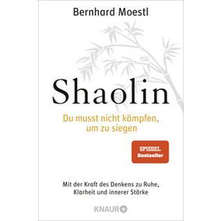 Shaolin - Du musst nicht kämpfen, um zu siegen! Moestl, Bernhard Livre de poche 