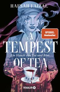 A Tempest of Tea Faizal, Hafsah; Wehnes, Constanze (Übersetzung) Couverture rigide 