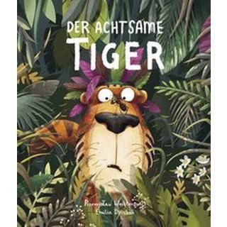 Der Achtsame Tiger Dziubak, Emilia; Wechterowicz, Przemyslaw Gebundene Ausgabe 