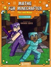 Mathe für Minecrafter - Plus und Minus Loewe Lernen und Rätseln (Hrsg.); Brack, Amanda (Illustrationen) Copertina rigida 