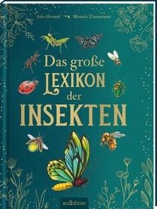 Das große Lexikon der Insekten Howard, Jules; Zimmerman, Miranda (Illustrationen); Jäger, Andreas (Übersetzung) Couverture rigide 