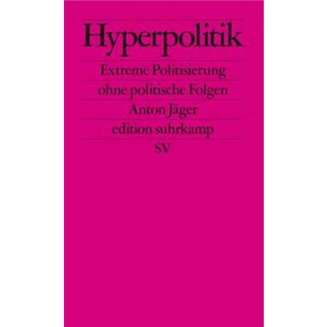 Hyperpolitik Jäger, Anton; Janser, Daniela (Übersetzung); Zimmermann, Thomas (Übersetzung); Geiselberger, Heinrich (Übersetzung) Libro in brossura 