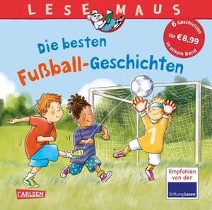 LESEMAUS Sonderbände: Die besten Fußball-Geschichten Butschkow, Ralf; Tielmann, Christian; Schneider, Liane; Paulsen, Rüdiger; Nahrgang, Frauke; Kraushaar, Sabine (Illustrationen); Wenzel-Bürger, Eva (Illustrationen); Kratzke, Daniel (Illustrationen); Becker, Stéffie (Illustrationen) Gebundene Ausgabe 