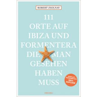 111 Orte auf Ibiza und Formentera, die man gesehen haben muss Zsolnay, Robert Libro in brossura 