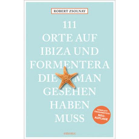 111 Orte auf Ibiza und Formentera, die man gesehen haben muss Zsolnay, Robert Libro in brossura 