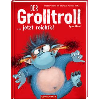 Der Grolltroll ... jetzt reicht's! (Bd. 6) aprilkind; van den Speulhof, Barbara; Pricken, Stephan (Illustrationen) Gebundene Ausgabe 