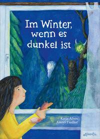 Im Winter, wenn es dunkel ist Alves, Katja; Fiedler, Amrei (Illustrationen) Couverture rigide 