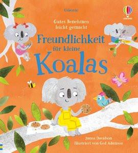 Gutes Benehmen leicht gemacht: Freundlichkeit für kleine Koalas Davidson, Susanna; Adamson, Ged (Illustrationen) Copertina rigida 