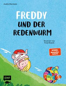 Freddy und der Redenwurm Merchant, Judith; Royeck, Trixy (Illustrationen) Gebundene Ausgabe 