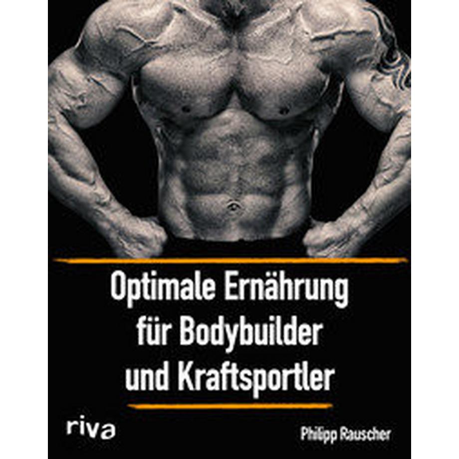 Riva-Verlag  Optimale Ernährung für Bodybuilder und Kraftsportler 