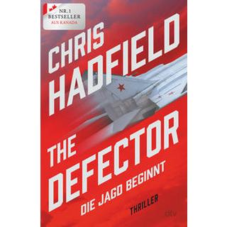 The Defector - Die Jagd beginnt Hadfield, Chris; Lungstrass-Kapfer, Charlotte (Übersetzung) Gebundene Ausgabe 