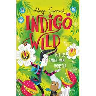 Indigo Wild - Mit Eis fängt man Monster Curnick, Pippa; Curnick, Pippa (Illustrationen); Viseneber, Karolin (Übersetzung) Gebundene Ausgabe 