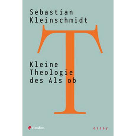 Kleine Theologie des Als ob Kleinschmidt, Sebastian Copertina rigida 